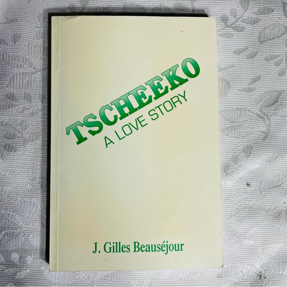 Tscheeko A Love Story by J Gilles Beausejour SIGNED book 1993 RARE
